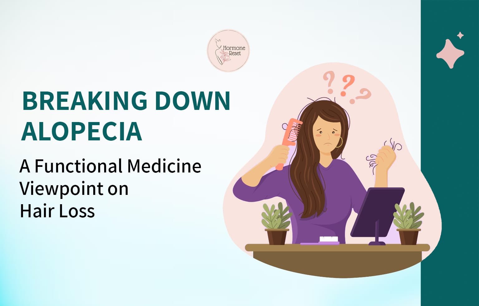 Breaking Down Alopecia: A Functional Medicine Viewpoint on Hair Loss